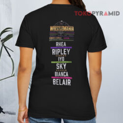 WWE WrestleMania 41 Bianca Belair Vs Rhea Ripley Vs Iyo Sky Shirt 2 Wwe Wrestlemania 41 Bianca Belair Vs Rhea Ripley Vs Iyo Sky T shirt Back