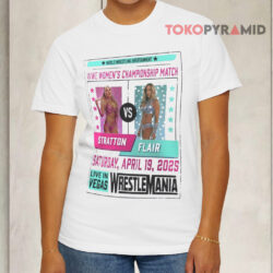 Wwe Wrestlemania 41 Charlotte Flair Vs Tiffany Stratton T shirt Front