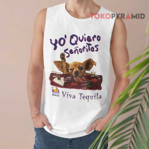 Yo Quiero Señoritas Viva Tequila Bar Chihuahua Taco Tank Top Yo Quiero Señoritas Viva Tequila Bar Chihuahua Taco Tank Top