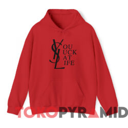 You Suck At Life YSL T-Shirt 3 You Suck At Life Ysl T shirt Red Hoodie