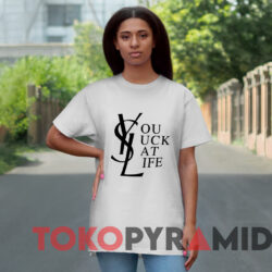 You Suck At Life Ysl T shirt White T shirt