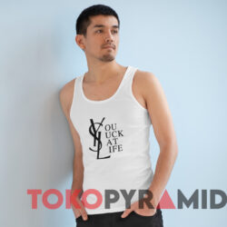 You Suck At Life YSL T-Shirt 4 You Suck At Life Ysl T shirt White TankTop
