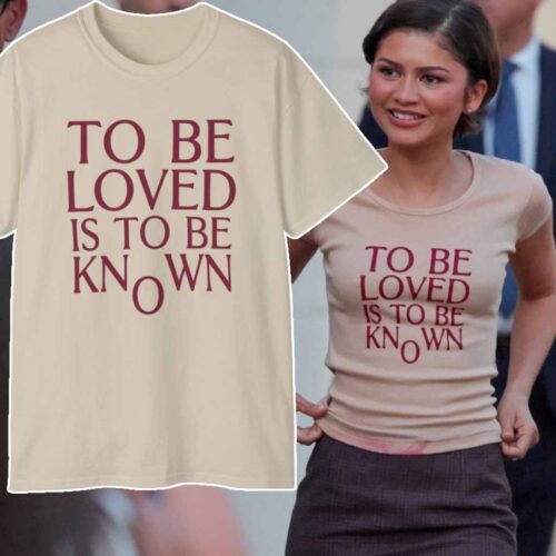 Zendaya Delivers To Be Loved Is To Be Known T shirt