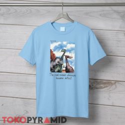 The Far Side Real Reason Dinosaurs Became Extinct Shirt 2 the far side real reason dinosaurs became extinct Light Blue T shirt